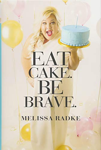 Beispielbild fr Eat Cake. Be Brave zum Verkauf von Better World Books