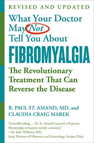 Beispielbild fr What Your Doctor May Not Tell You about Fibromyalgia (Fourth Edition) : The Revolutionary Treatment That Can Reverse the Disease zum Verkauf von Better World Books