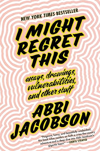 Stock image for I Might Regret This: Essays, Drawings, Vulnerabilities, and Other Stuff for sale by Firefly Bookstore