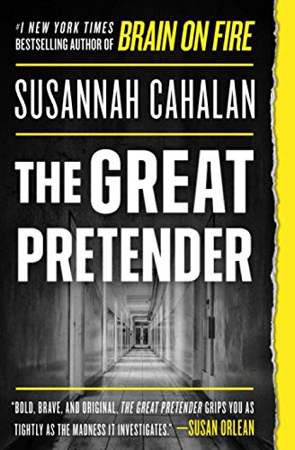 9781538715277: The Great Pretender: The Undercover Mission That Changed Our Understanding of Madness