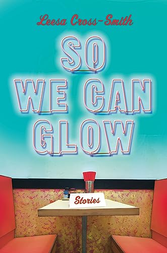 9781538715338: So We Can Glow: Stories