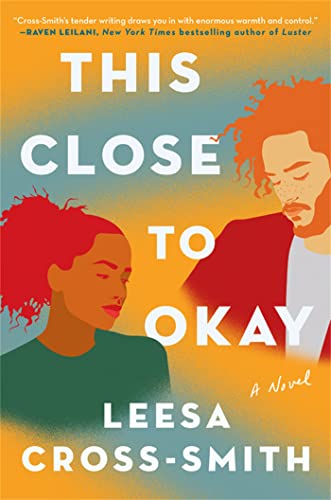 Stock image for This Close to Okay: A Novel for sale by SecondSale