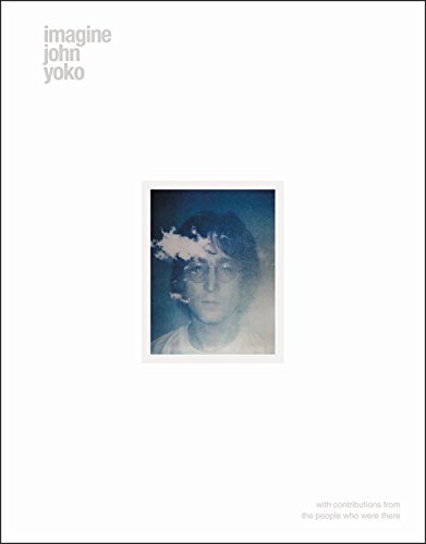 Beispielbild fr Imagine John & Yoko: Collector's Edition - Includes Numbered Print & Expanded Text. (Collector's Editions Numbered & Slip-Cased) zum Verkauf von Powell's Bookstores Chicago, ABAA