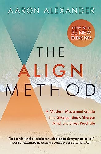 Beispielbild fr The Align Method: A Modern Movement Guide for a Stronger Body, Sharper Mind, and Stress-Proof Life zum Verkauf von ThriftBooks-Atlanta