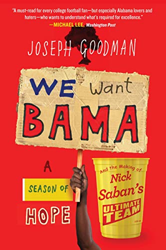 Stock image for We Want Bama: A Season of Hope and the Making of Nick Saban's "Ultimate Team" for sale by HPB Inc.