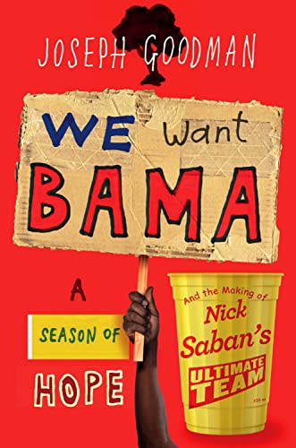 Stock image for We Want Bama: A Season of Hope and the Making of Nick Saban's "Ultimate Team" for sale by PlumCircle