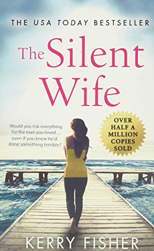 Stock image for The Silent Wife: A gripping, emotional page-turner with a twist that will take your breath away for sale by Reliant Bookstore
