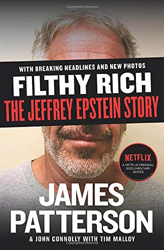 9781538718643: Filthy Rich: The Jeffrey Epstein Story: 2 (James Patterson True Crime)