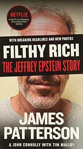 9781538718650: Filthy Rich: The Jeffrey Epstein Story (James Patterson True Crime, 2)