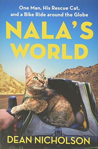 Beispielbild fr Nala's World: One Man, His Rescue Cat, and a Bike Ride around the Globe zum Verkauf von Dream Books Co.