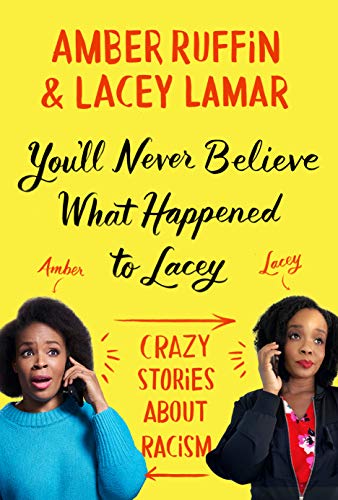 Imagen de archivo de You'll Never Believe What Happened to Lacey: Crazy Stories about Racism a la venta por SecondSale