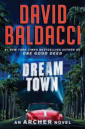 Dream Town (An Archer Novel, 3): Baldacci, David