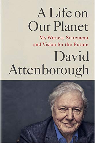 Imagen de archivo de A Life on Our Planet: My Witness Statement and a Vision for the Future a la venta por Goodwill Books