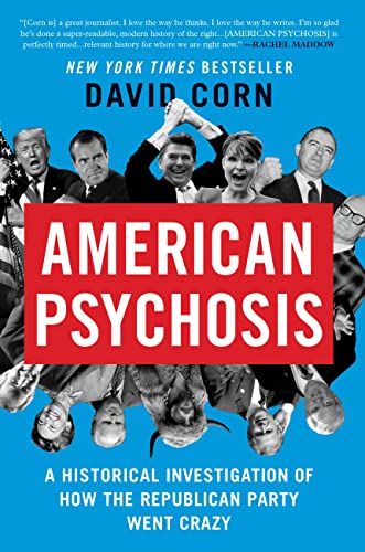 Stock image for American Psychosis: A Historical Investigation of How the Republican Party Went Crazy for sale by HPB-Emerald