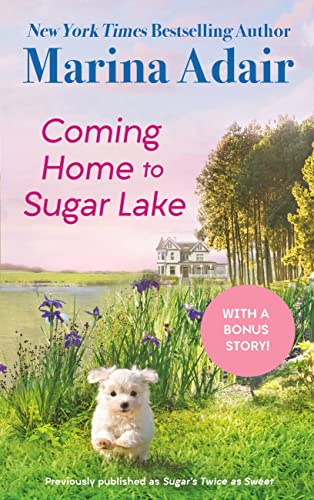 Beispielbild fr Coming Home to Sugar Lake (previously Published As Sugar's Twice As Sweet) : Includes a Bonus Novella zum Verkauf von Better World Books