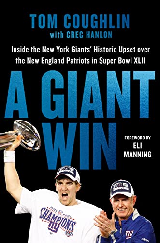 Beispielbild fr A Giant Win : Inside the New York Giants' Historic Upset over the New England Patriots in Super Bowl XLII zum Verkauf von Better World Books
