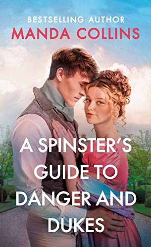 Stock image for A Spinsters Guide to Danger and Dukes for sale by Goodwill of Colorado