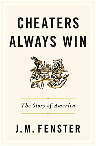 Imagen de archivo de Cheaters Always Win: The Story of America a la venta por Jenson Books Inc