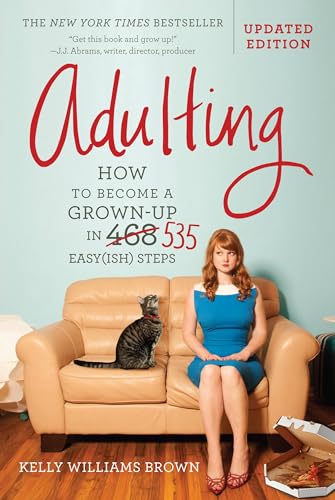 Imagen de archivo de Adulting: How to Become a Grown-up in 535 Easy(ish) Steps a la venta por Gulf Coast Books