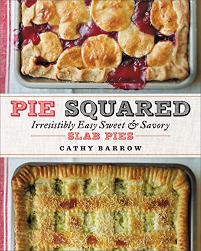 9781538729144: Pie Squared: Irresistibly Easy Sweet & Savory Slab Pies