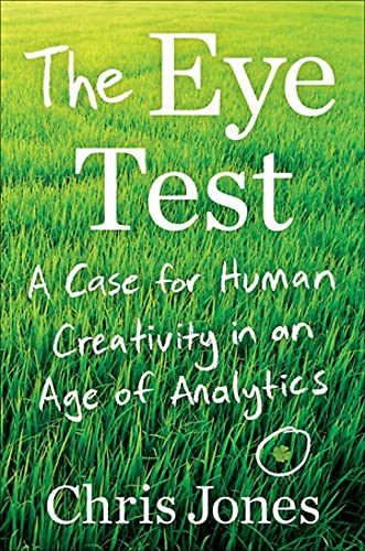 Stock image for The Eye Test: A Case for Human Creativity in the Age of Analytics for sale by Dream Books Co.