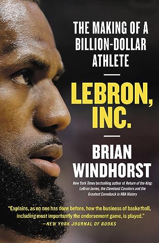 Beispielbild fr Lebron, Inc.: The Making of a Billion-Dollar Athlete zum Verkauf von WorldofBooks