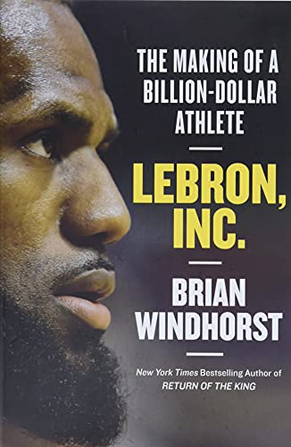Beispielbild fr LeBron, Inc : The Making of a Billion-Dollar Athlete zum Verkauf von Better World Books