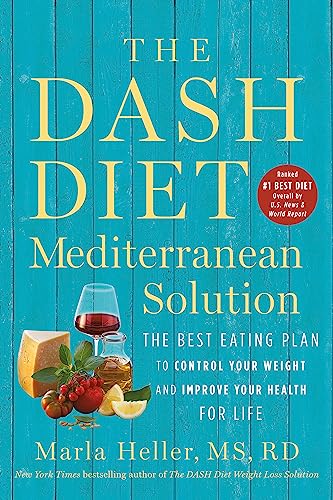Stock image for The DASH Diet Mediterranean Solution: The Best Eating Plan to Control Your Weight and Improve Your Health for Life (A DASH Diet Book) for sale by Goodwill Books
