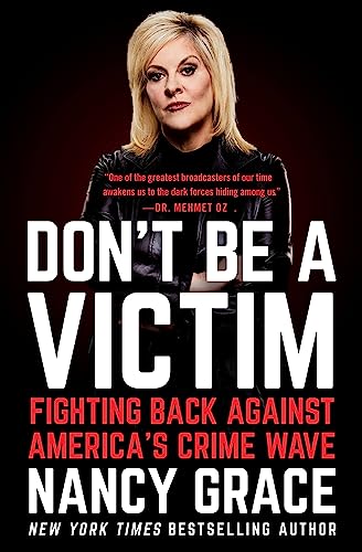 Stock image for Don't Be a Victim: Fighting Back Against America's Crime Wave for sale by ThriftBooks-Atlanta
