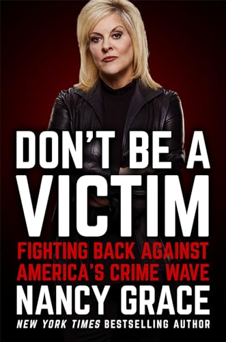 Stock image for Don't Be a Victim: Fighting Back Against America's Crime Wave for sale by SecondSale