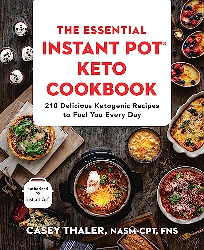 Imagen de archivo de The Essential Instant Pot? Keto Cookbook: 210 Delicious Ketogenic Recipes to Fuel You Every Day a la venta por SecondSale