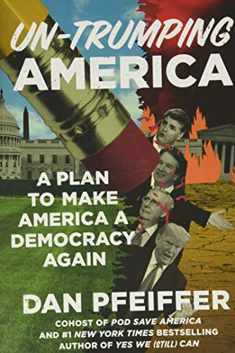 Imagen de archivo de Un-Trumping America: A Plan to Make America a Democracy Again a la venta por SecondSale