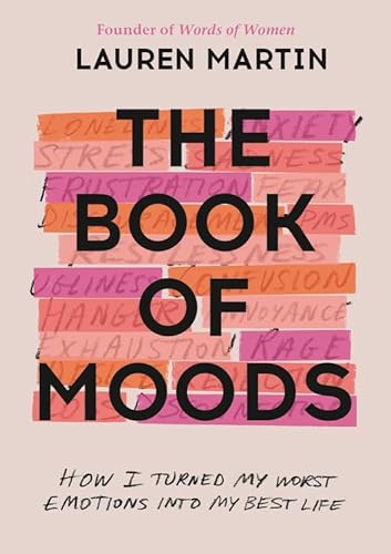 Beispielbild fr The Book of Moods: How I Turned My Worst Emotions Into My Best Life zum Verkauf von SecondSale