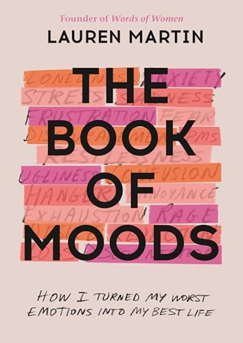 Stock image for The Book of Moods: How I Turned My Worst Emotions Into My Best Life for sale by ZBK Books