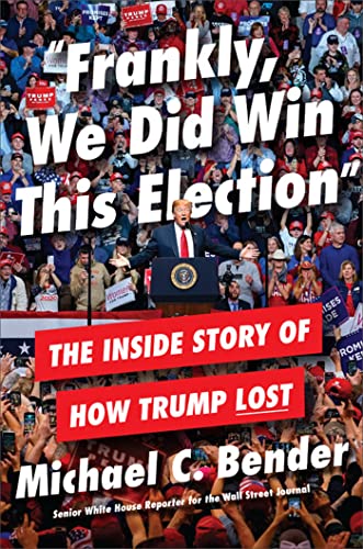 Beispielbild fr Frankly, We Did Win This Election: The Inside Story of How Trump Lost zum Verkauf von Dream Books Co.