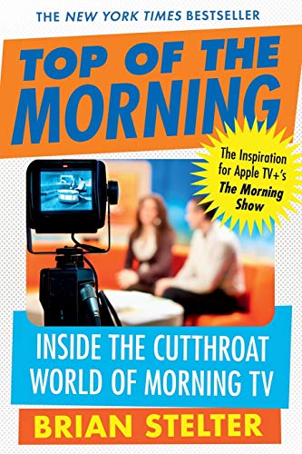 Stock image for Top of the Morning: Inside the Cutthroat World of Morning TV for sale by Bulk Book Warehouse