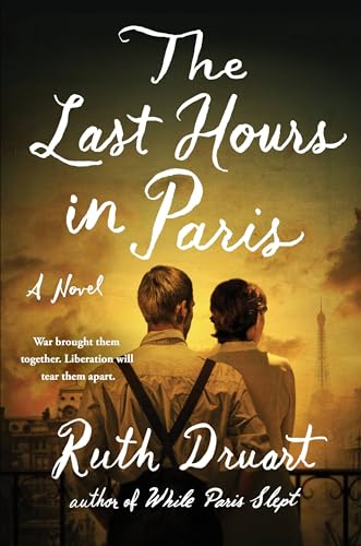 Stock image for The Last Hours in Paris: A Novel [ARC] for sale by MostlySignedBooks
