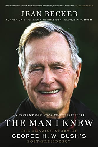 Imagen de archivo de The Man I Knew: The Amazing Story of George H. W. Bush's Post-Presidency a la venta por ThriftBooks-Dallas