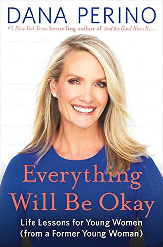 Stock image for Everything Will Be Okay: Life Lessons for Young Women (from a Former Young Woman) for sale by Your Online Bookstore