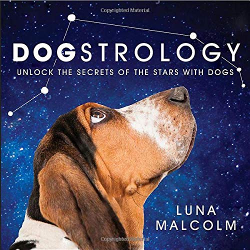 Imagen de archivo de Dogstrology: Unlock the Secrets of the Stars with Dogs a la venta por SecondSale