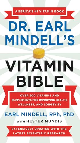 Imagen de archivo de Dr. Earl Mindells Vitamin Bible: Over 200 Vitamins and Supplements for Improving Health, Wellness, and Longevity a la venta por KuleliBooks