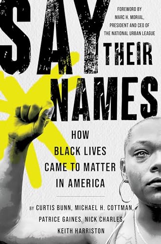 Imagen de archivo de Say Their Names : How Black Lives Came to Matter in America a la venta por Better World Books