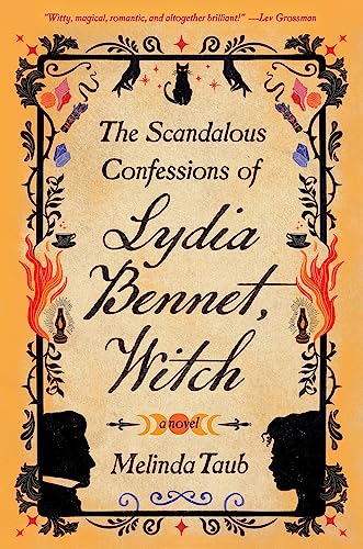 Imagen de archivo de The Scandalous Confessions of Lydia Bennet, Witch a la venta por HPB-Diamond