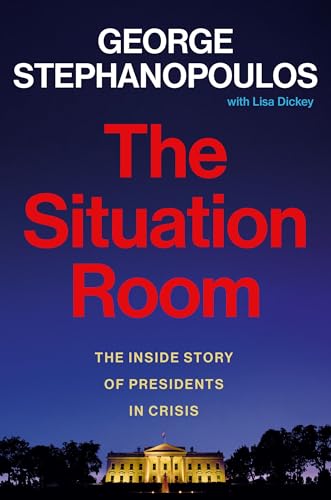 Imagen de archivo de The Situation Room: The Inside Story of Presidents in Crisis a la venta por Leland Books