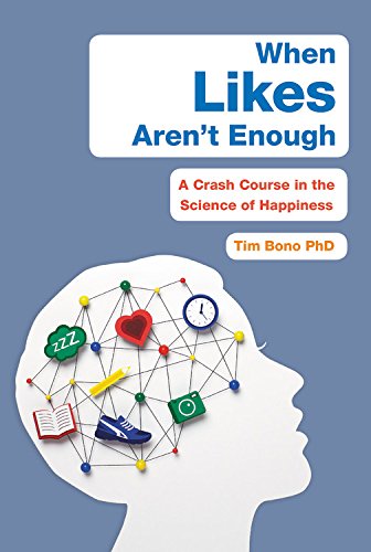 Beispielbild fr When Likes Aren't Enough: A Crash Course in the Science of Happiness zum Verkauf von SecondSale