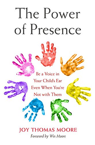 Stock image for The Power of Presence: Be a Voice in Your Child's Ear Even When You're Not with Them for sale by Orion Tech