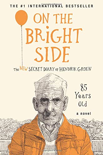 Stock image for On the Bright Side: The New Secret Diary of Hendrik Groen, 85 Years Old for sale by ThriftBooks-Atlanta