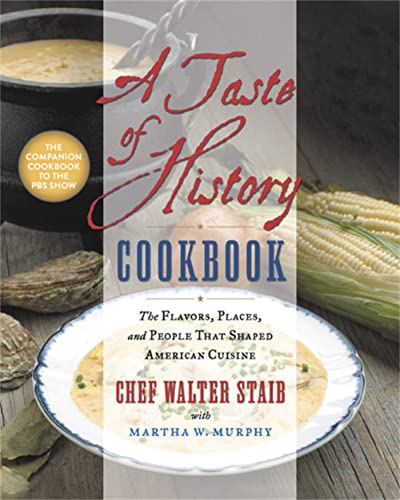Stock image for A Taste of History Cookbook: The Flavors, Places, and People That Shaped American Cuisine for sale by PlumCircle