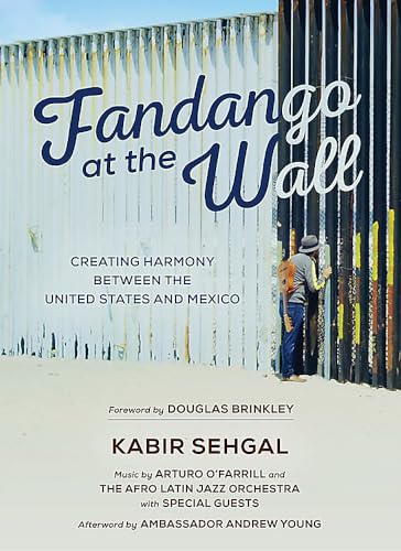 Stock image for Fandango at the Wall: Creating Harmony Between the United States and Mexico for sale by SecondSale
