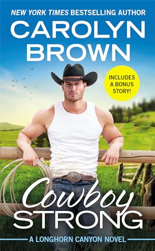 Beispielbild fr Cowboy Strong: Includes a Bonus Novella (Longhorn Canyon (7)) zum Verkauf von SecondSale